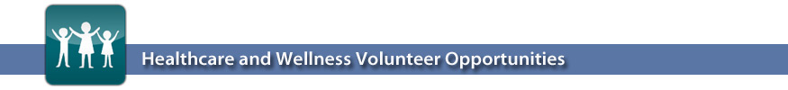 Volunteer Opportunities for Wellness and Healthcare